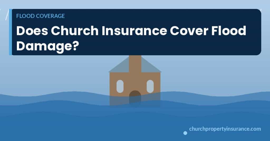 Church building in rising flood water illustrating flood damage coverage